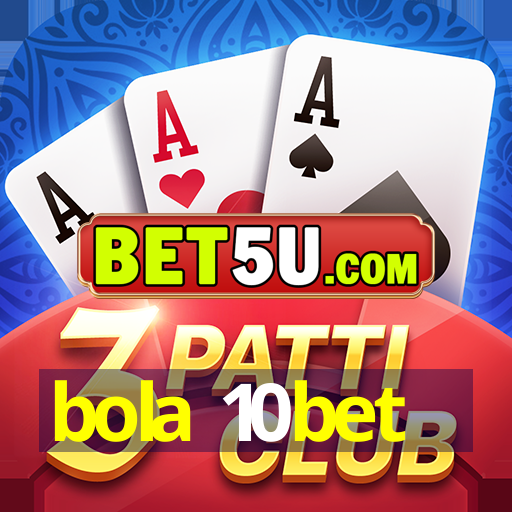 bola 10bet