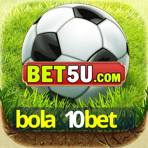 bola 10bet