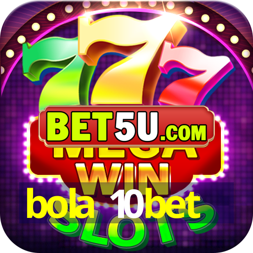 bola 10bet