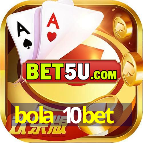 bola 10bet