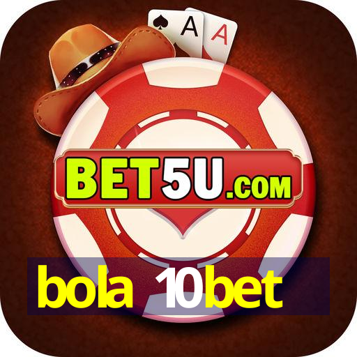 bola 10bet