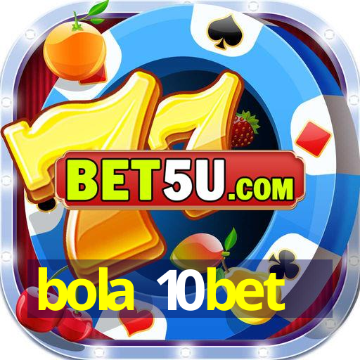 bola 10bet