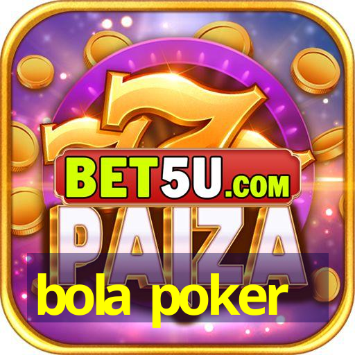 bola poker