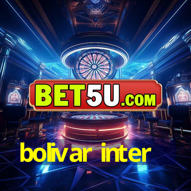 bolivar inter