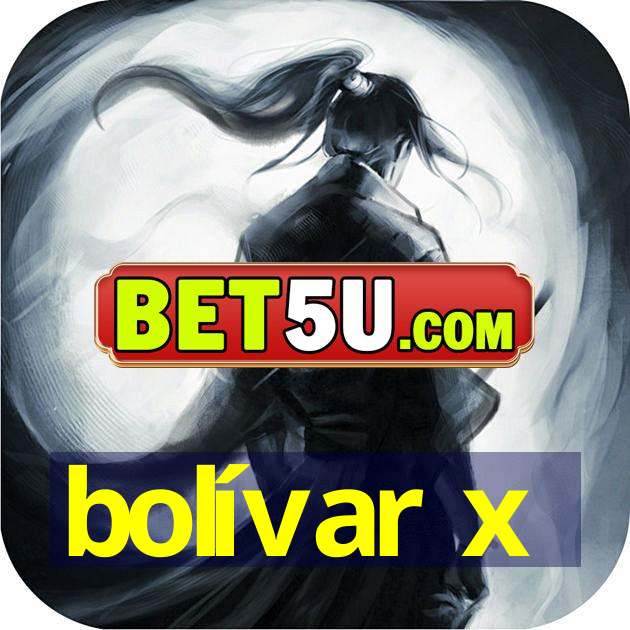 bolívar x