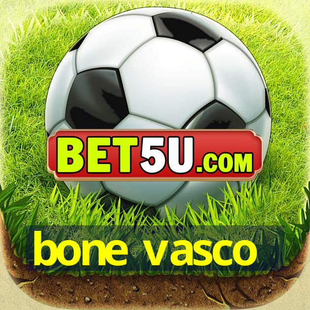 bone vasco