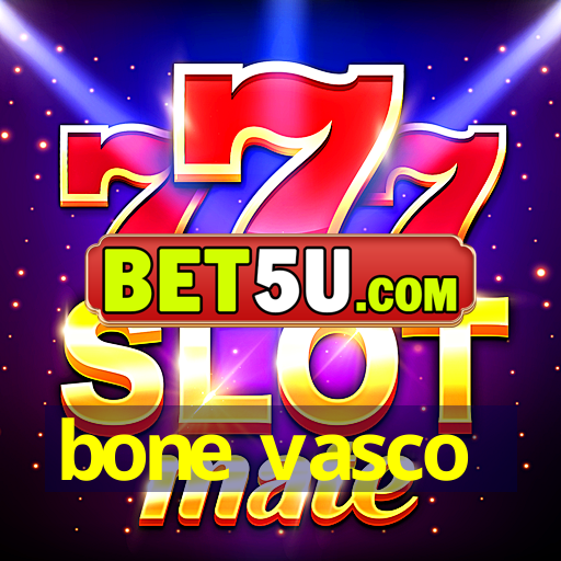 bone vasco