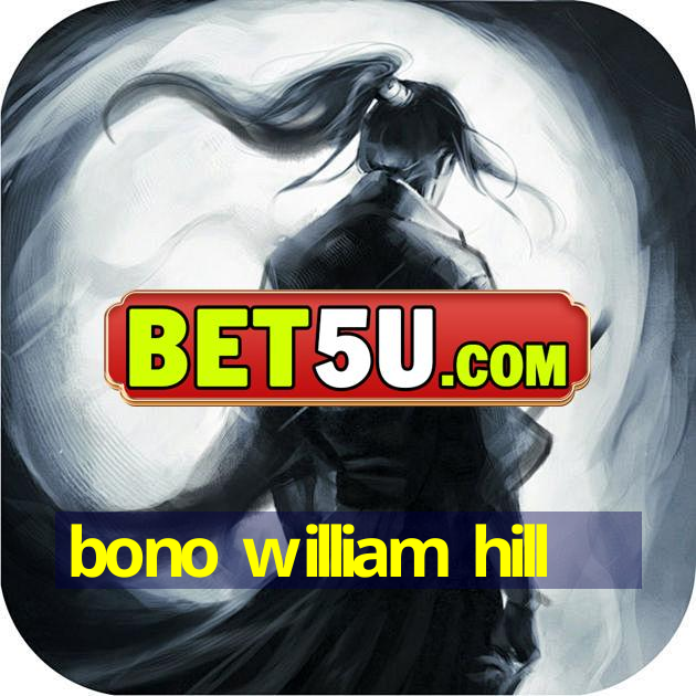 bono william hill