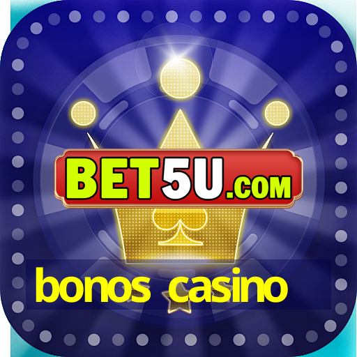 bonos casino