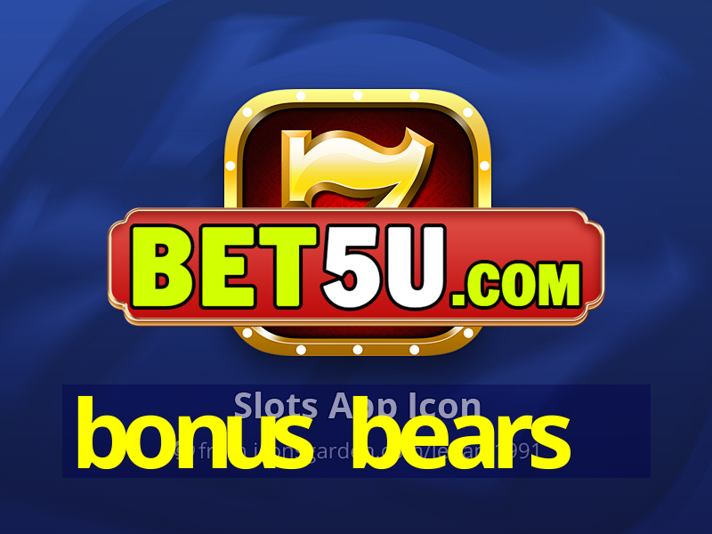 bonus bears