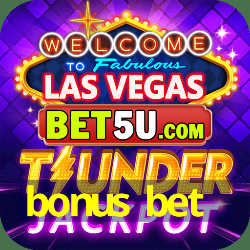 bonus bet