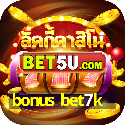 bonus bet7k