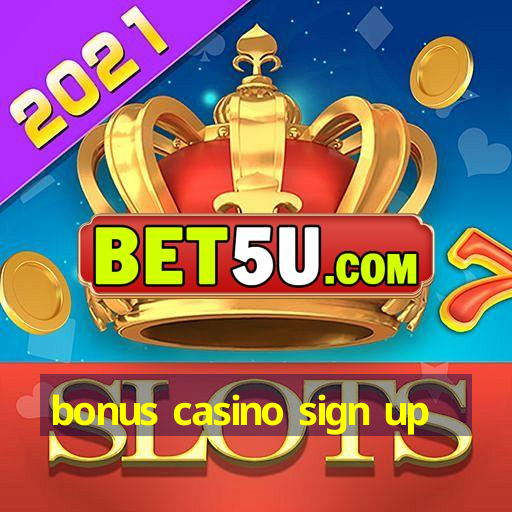 bonus casino sign up