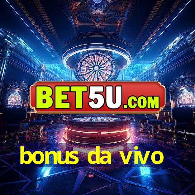 bonus da vivo