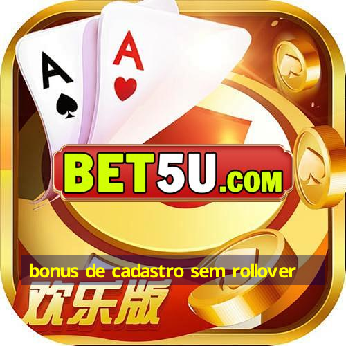 bonus de cadastro sem rollover