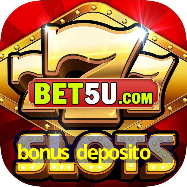 bonus deposito