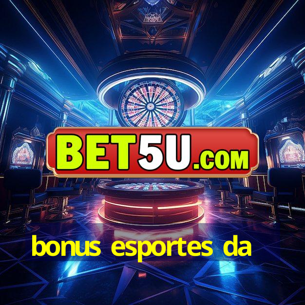 bonus esportes da