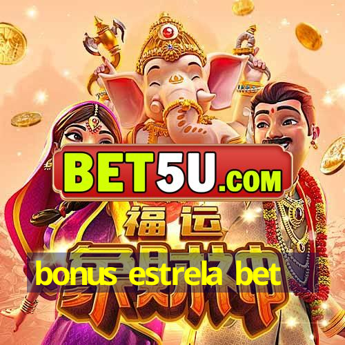 bonus estrela bet