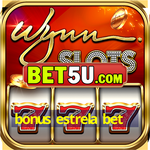 bonus estrela bet