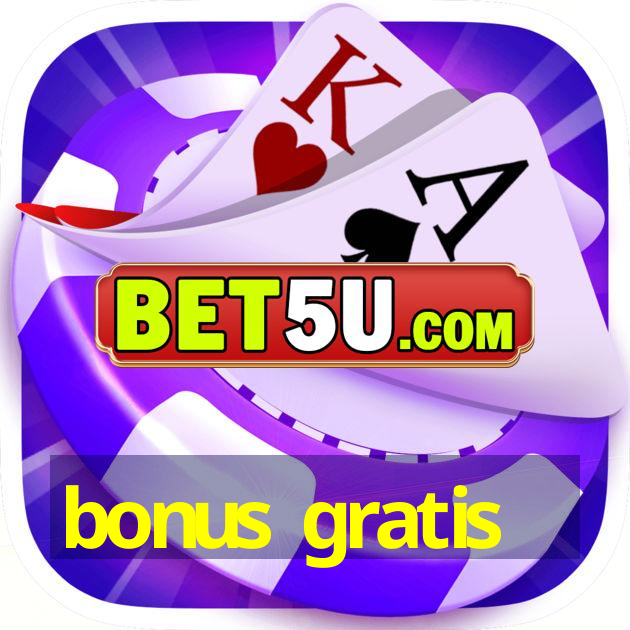 bonus gratis