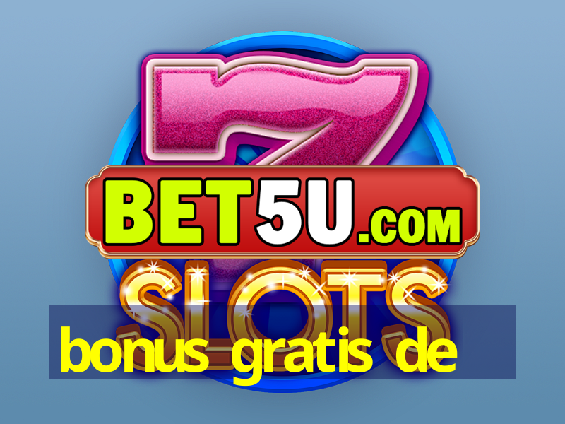 bonus gratis de