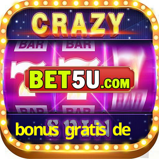 bonus gratis de