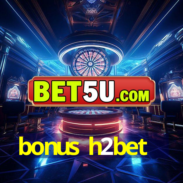 bonus h2bet