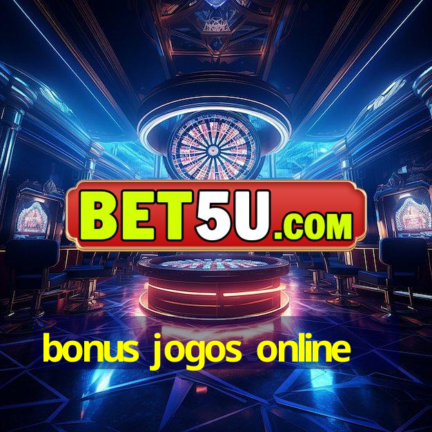 bonus jogos online