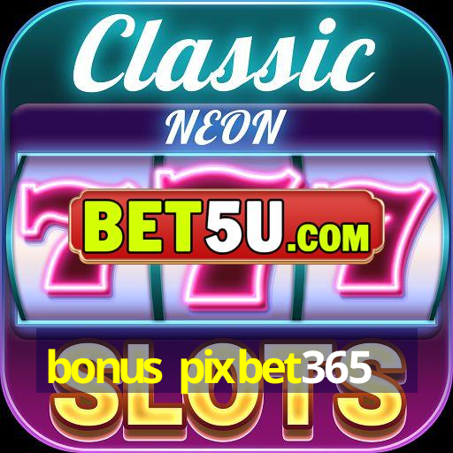 bonus pixbet365