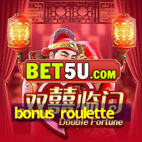 bonus roulette