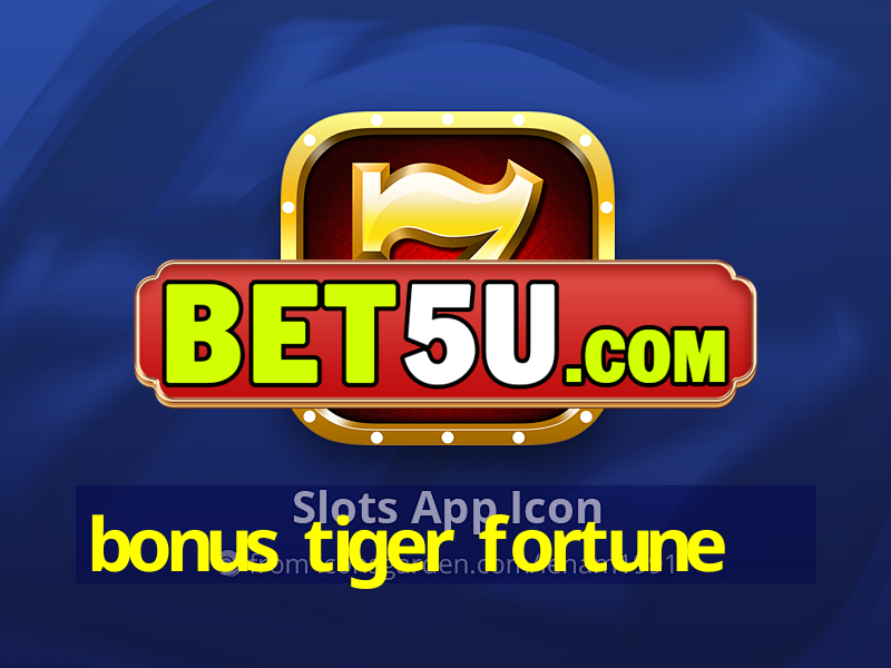 bonus tiger fortune