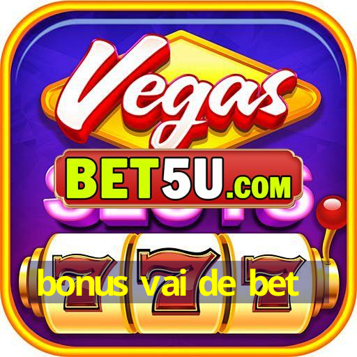 bonus vai de bet