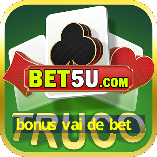 bonus vai de bet