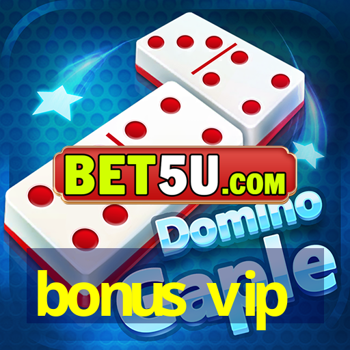 bonus vip