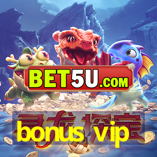 bonus vip