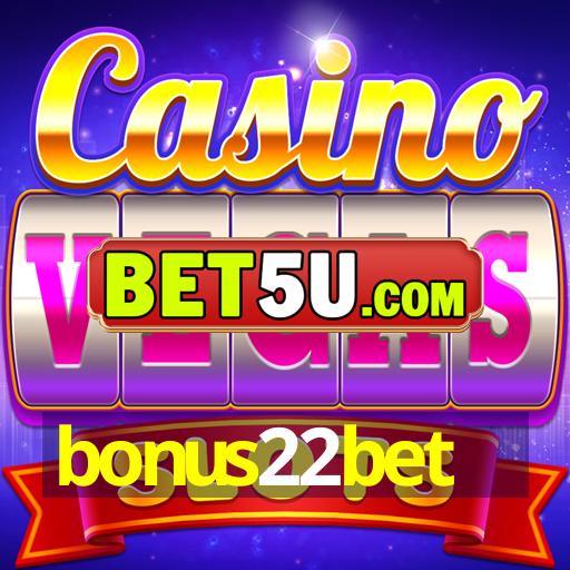 bonus22bet