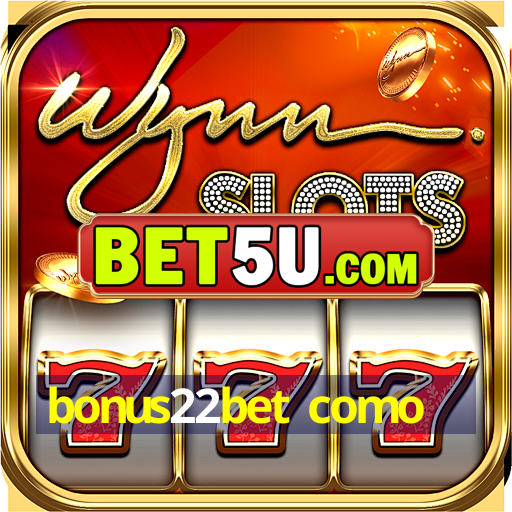 bonus22bet como