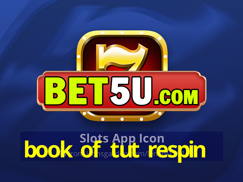 book of tut respin