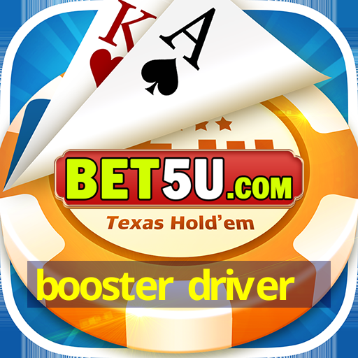 booster driver