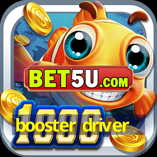 booster driver