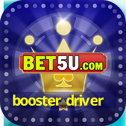 booster driver