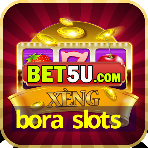 bora slots