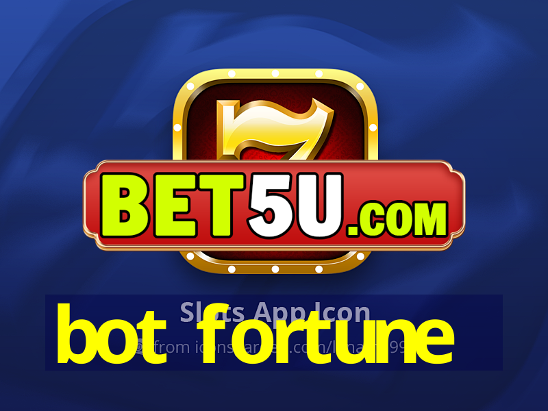 bot fortune