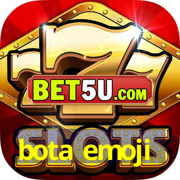 bota emoji