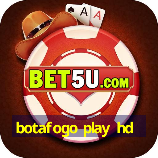 botafogo play hd