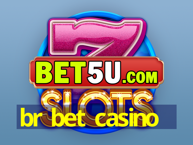 br bet casino