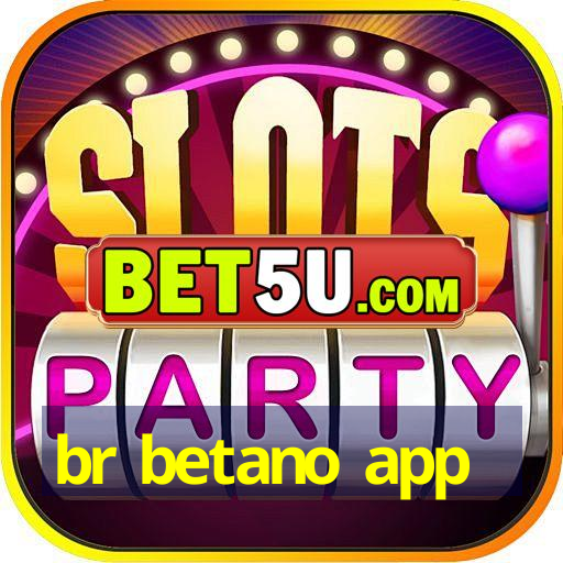 br betano app