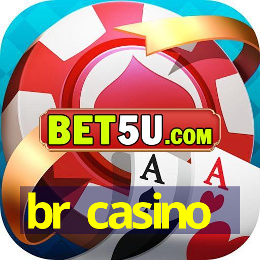 br casino