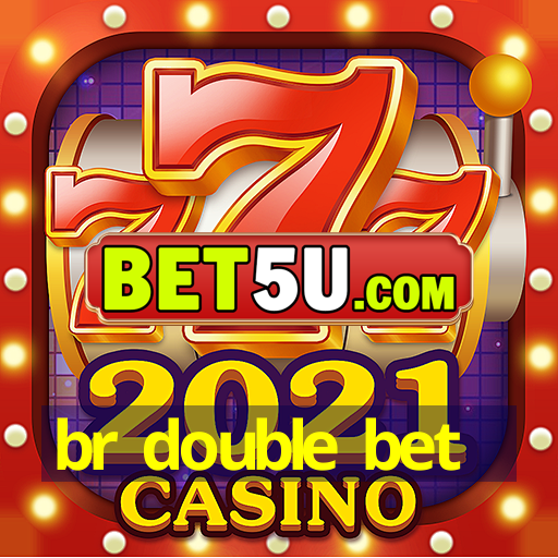 br double bet