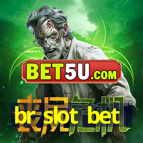 br slot bet